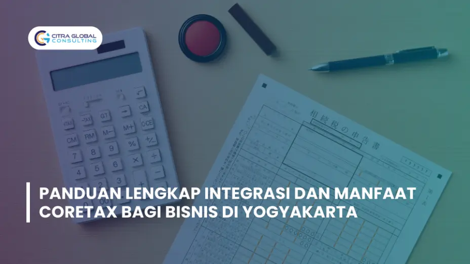 Panduan Lengkap Integrasi dan Manfaat Coretax Bagi Bisnis di Yogyakarta