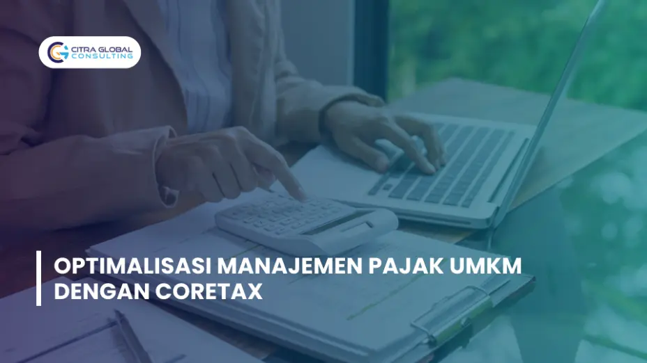 Optimalisasi Manajemen Pajak UMKM dengan Coretax