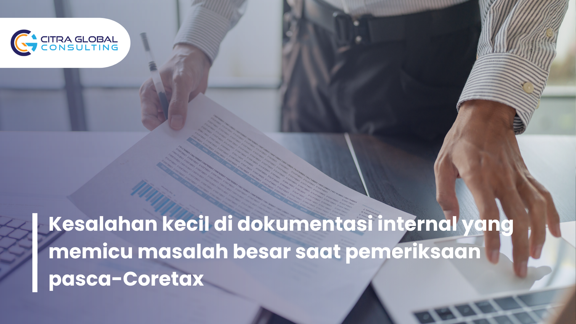 Kesalahan kecil di dokumentasi internal yang memicu masalah besar saat pemeriksaan pasca-Coretax