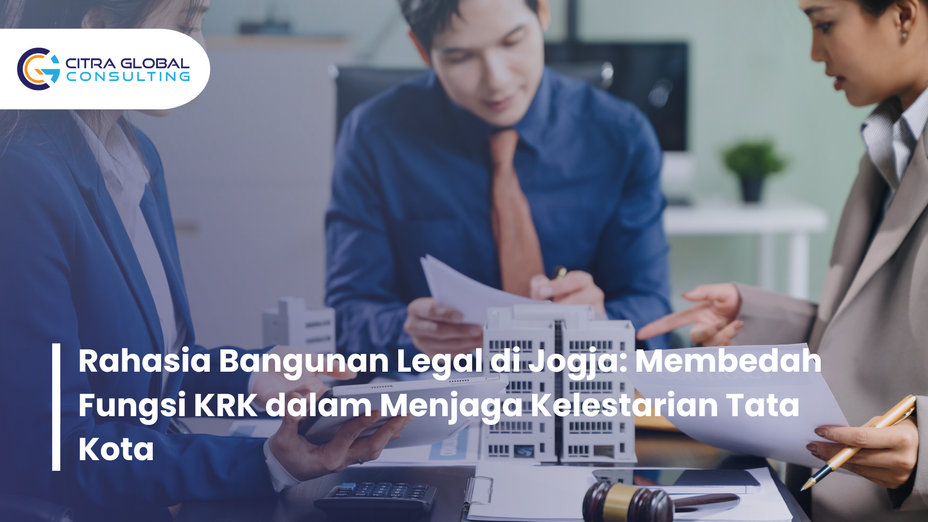 Rahasia Bangunan Legal di Jogja: Membedah Fungsi KRK dalam Menjaga Kelestarian Tata Kota