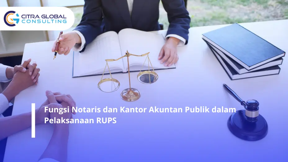 Fungsi Notaris dan Kantor Akuntan Publik dalam Pelaksanaan RUPS
