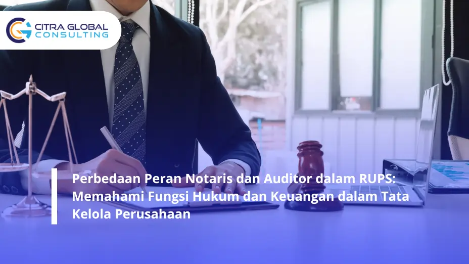 Perbedaan Peran Notaris dan Auditor dalam RUPS